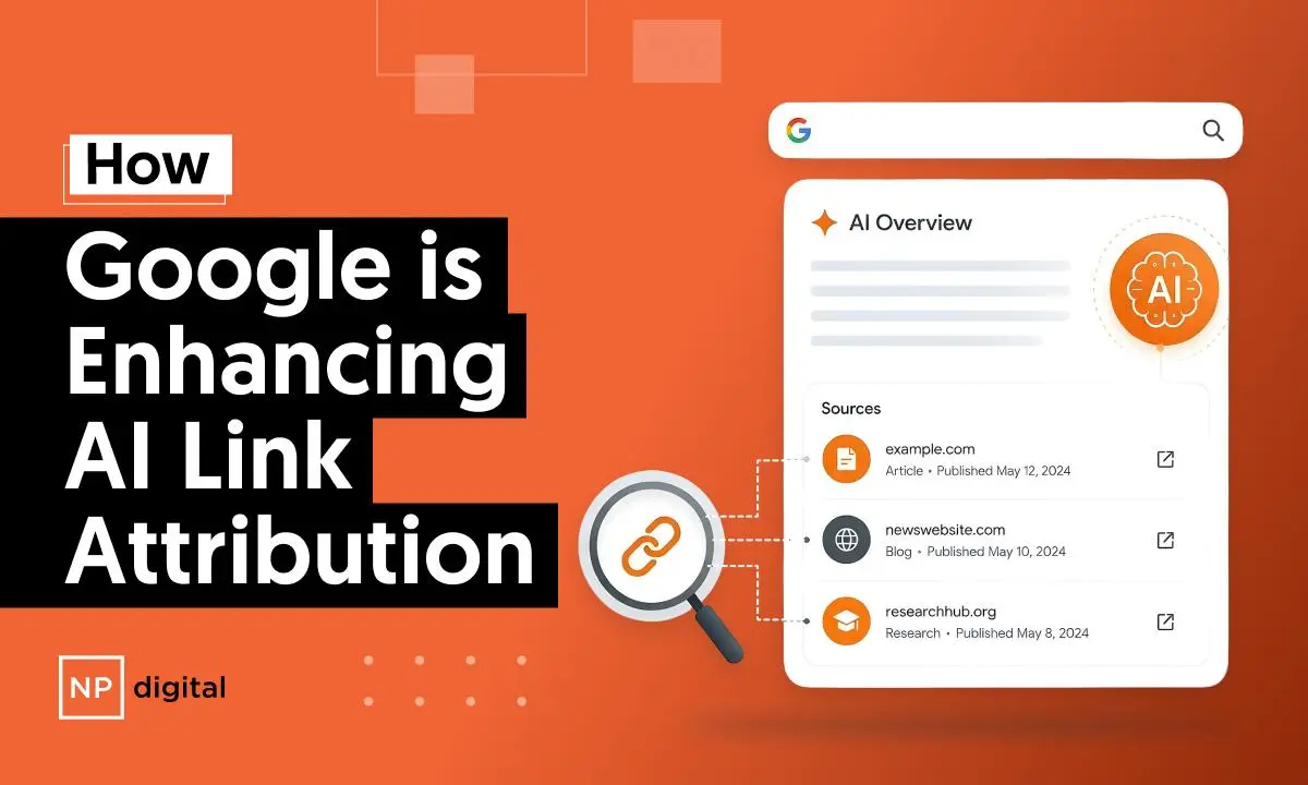 Google Enhances AI Link Attribution: What It Means for SEO