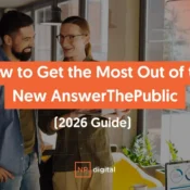 How to Get the Most Out of the New AnswerThePublic (2026 Guide)