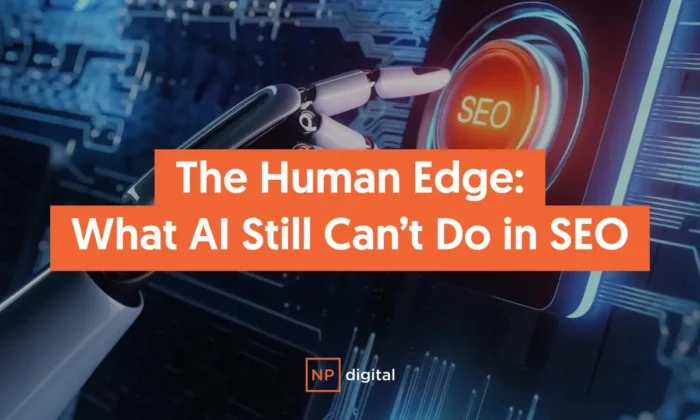 A graphic that says "The Human Edge: What AI Still Can't Do in SEO