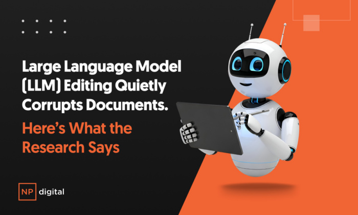A graphic saying: Large Language Model (LLM) Editing Quietly Corrupts Documents. Here’s What the Research Says