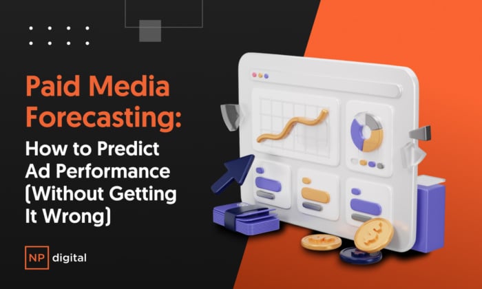 An NP-branded graphic saying: Paid Media Forecasting: How to Predict Ad Performance (Without Getting It Wrong)