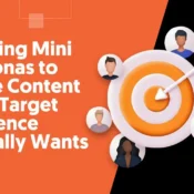 Building Mini Personas to Write Content Your Target Audience Actually Wants