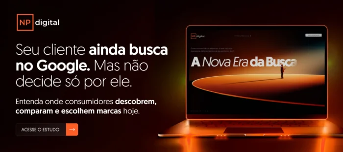 Banner NP Digital: "A Nova Era da Busca" - estudo sobre como consumidores descobrem e comparam marcas além do Google.