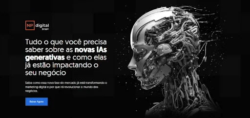 Banner NP Digital Brasil com robô humanoide e botão "Baixe Agora" sobre novas IAs generativas e seu impacto nos negócios.