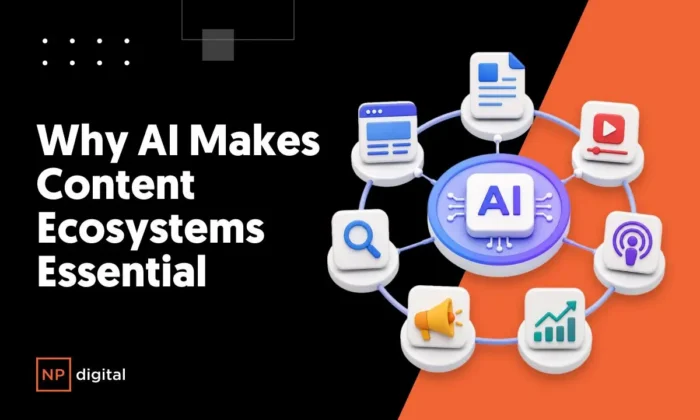 An NP-branded graphic saying Why AI Makes Content Ecosystems Essential