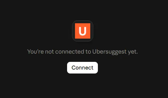 A sign saying you are not connected yet to Ubersuggest on Claude.