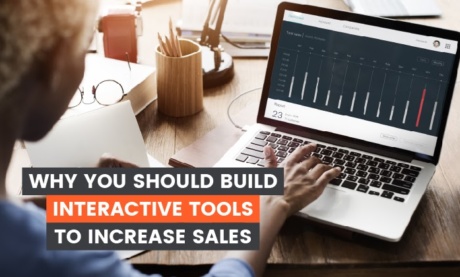 Why You Should Build Interactive Tools to Increase Sales