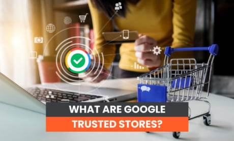 ¿Qué son Las Tiendas de Confianza de Google?