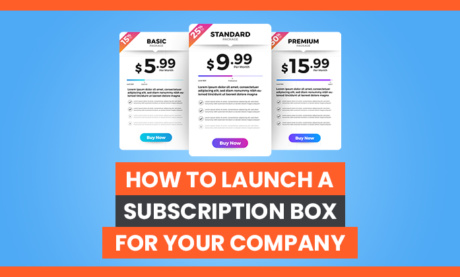 How to Launch a Subscription Box For Your Company