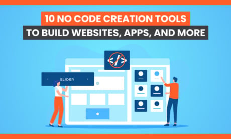 10 No Code Creation Tools to Build Websites, Apps, and More