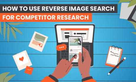 How to Use Reverse Image Search For Competitor Research