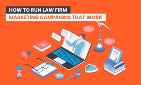 How to Run Law Firm Marketing Campaigns That Work