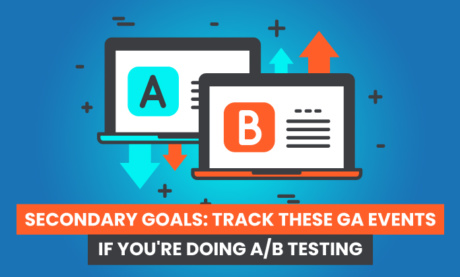 Secondary Goals: Track These GA Events If You’re Doing A/B Testing