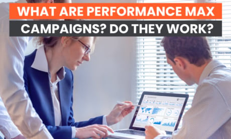 What Are Performance Max Campaigns?
