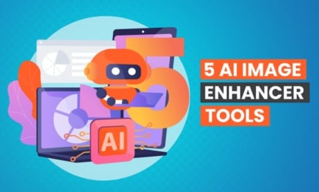 5 AI Image Enhancer Tools & When to Use Them