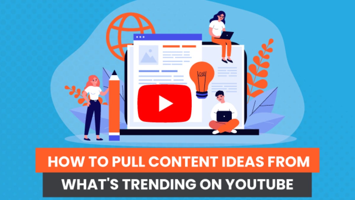 How to Pull Content Ideas From Whats Trending on YouTube