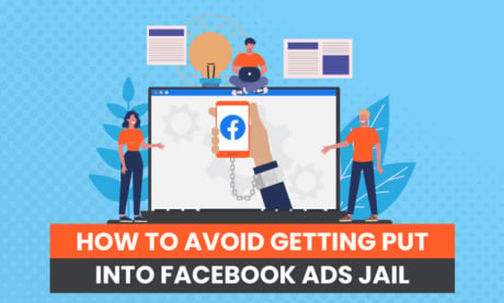 How to Avoid Getting Put Into Facebook Ads Jail
