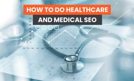 How to Do Healthcare and Medical SEO
