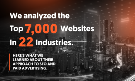 Wir haben 7.000 Webseiten aus 22 Branchen analysiert. Hier sind die neusten Erkenntnisse über SEO und bezahlte Werbung