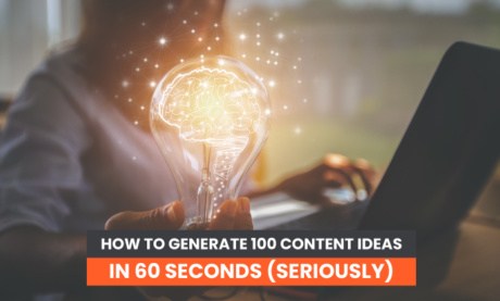 How to Generate 100 Content Ideas in 60 Seconds (Seriously)