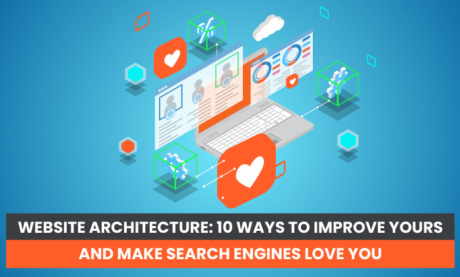 Website-Architektur: 10 Möglichkeiten, Deine zu verbessern und dafür zu sorgen, dass Suchmaschinen Dich lieben