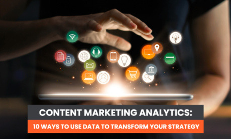 Content Marketing Analytics: 9 Ways to Use Data To Transform Your Strategy