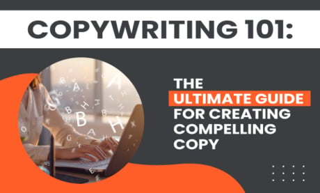 Copywriting 101: The Ultimate Guide for Creating Compelling Copy
