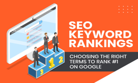 SEO Keyword Rankings: Choosing the Right Terms to Rank #1 on Google