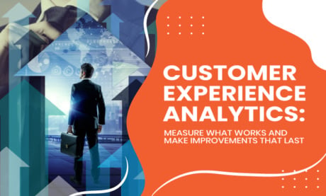 Customer Experience Analytics: Bewerte Deine Kundenerfahrung und nimm nachhaltige Verbesserungen vor