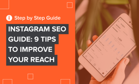 Instagram SEO Guide: 9 Tips to Improve Your Reach