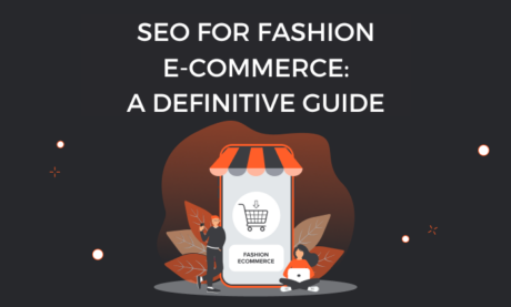SEO for Fashion E-commerce: A Definitive Guide