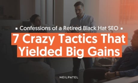 Confessions of a Retired Black Hat SEO: 7 Crazy Tactics That Yielded Big Gains