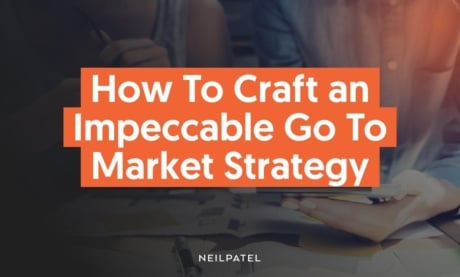 How To Craft an Impeccable Go To Market Strategy