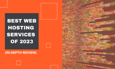 Best Web Hosting Services of 2023 (In-Depth Review)
