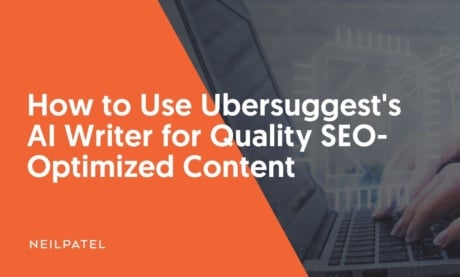 How to Use Ubersuggest’s AI Writer for Quality SEO-Optimized Content