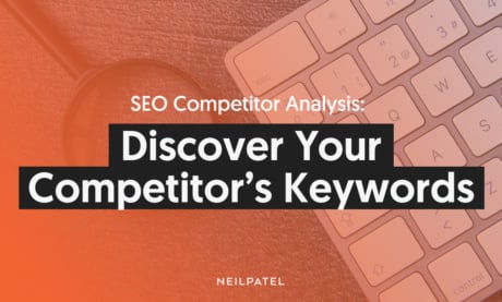 SEO Competitor Analysis: Discover Your Competitor’s Keywords