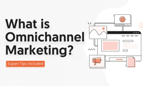 What Is Omnichannel Marketing? Expert Tips Included