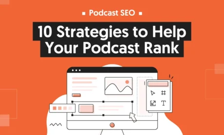 Podcast SEO: 10 Strategies to Help Your Podcast Rank