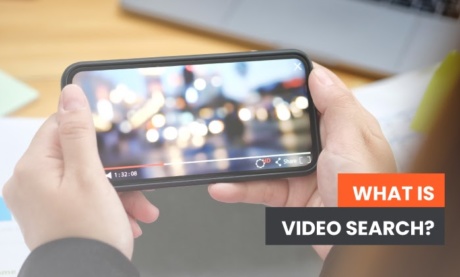 What is Video Search and How Can it Help Your Business?